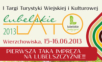 Lubelskie Lato 2013 - I Targi Turystyki Wiejskiej i Kulturowej